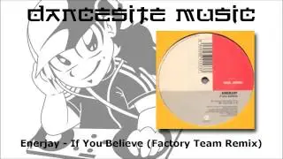 Enerjay - If You Believe (Factory Team Remix)