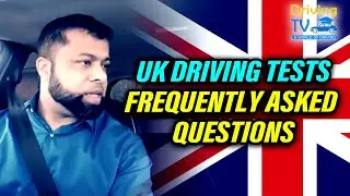 UK DRIVING TEST FREQUENTLY ASKED QUESTIONS: Most Common Questions About UK Driving Tests!