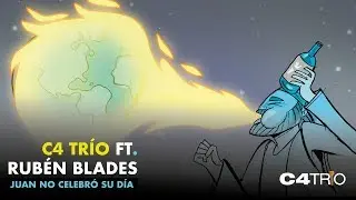 C4 Trío ft. Ruben Blades - Juan no celebró su día
