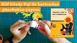 Elif Gözde Dal ile kartondan günebakan yapımı