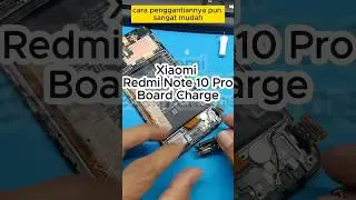 Xiaomi Redmi Note 10 Pro tidak bisa di cas ganti board cas/papan cas.