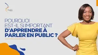 POURQUOI EST-IL SI IMPORTANT D'APPRENDRE A PARLER EN PUBLIC ?