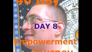 40 Day Empowerment Journey--Day 8