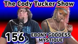 Ebony Goddess Mystique | The Cody Tucker Show #156