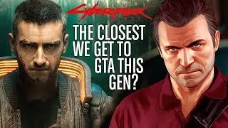 Cyberpunk 2077 - The Closest We Get To A New GTA This Gen? Exploring The Similarities of R* and CDPR