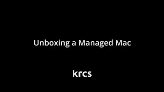 Unboxing a Managed Mac