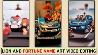 Instagram trending lion name video editing || Fortuner name art video editing