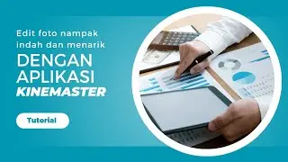 cara mudah edit foto keren di kinemaster 