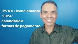 IPVA e Licenciamento 2024: calendário e formas de pagamento