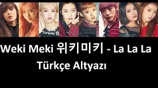 Weki Meki – La La La TÜRKÇE ALTYAZI