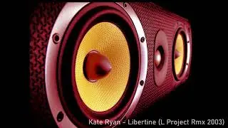 Kate Ryan - Libertine (L Project Klubb Rmx 2003)