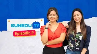 #SUNEDUTV | Episodio 2