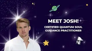 Meet Josh. Newly Certified Quantum Soul Guidance Practitioner!