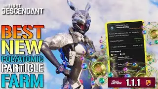 The First Descendant: NEW "Polyatomic Ion Particle" FARM Is AMAZING! Over 600 Per Hour! (Farm Guide)
