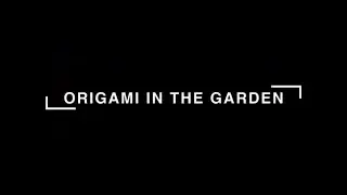 ORIGAMI IN THE GARDEN (2023) Written, directed, produced, and edited by Barbara Bentree