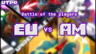 UTPR | Europe vs American | Battle of the players | 1v1 |