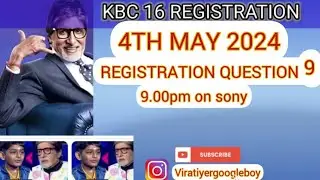 KBC 16 : 4TH MAY 2024 REGISTRATION QUESTION NO 9 #kbc2024 #kbc16registration  #kbc16audition