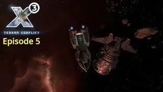 X3: Terran Conflict: Terran Start Episode 5