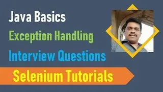 24D. Java Basics for Selenium - Exception Handling - Interview Questions