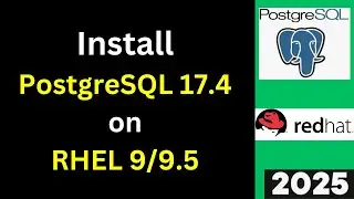 How to Install PostgreSQL 17.4 on RHEL 9 step by step guide like pro in 9 minutes ! | 2025 Updated