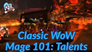 Classic WoW Mage 101: PvE Talent Tutorial