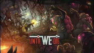 Until We Die песня с титров