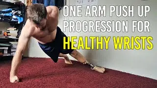 Healthy Wrists - One Arm Pushup Progression