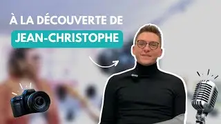 A LA DECOUVERTE DE JEAN-CHRISTOPHE 🚀