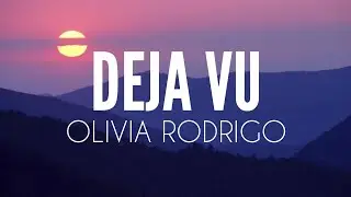 Deja Vu (Lyrics)- Olivia Rodrigo