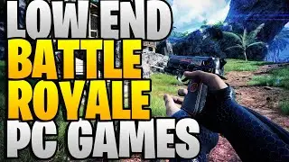 10 Low End Battle Royale Games For Bad PC (FREE GAMES)