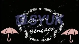 Retrospectiva Animada Chuva de Benção - Syuk Videos