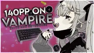 NEW KEYBOARD = NEW TOP PLAY | 140pp on Vampire