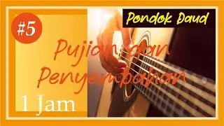 Pujian dan Penyembahan Part #5 │ Saat Teduh PONDOK DAUD 1 jam