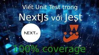 Setup Và Viết Unit Test Cho React Component Trong Nextjs - 100% Coverage