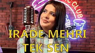 Irade Mehri - Tek Sen 2021 [Official Acoustic Video]