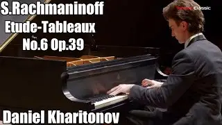 S.Rachmaninoff Etude-Tableaux No.6 op.39 Daniel Kharitonov (Даниил Харитонов)