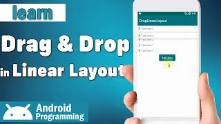 Drag Linear Layout in android - learn to drag and drop in linear layout in android