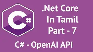 .NET Core in tamil | Part -7 | தமிழ் | What is OpenAI API and How to use it ?