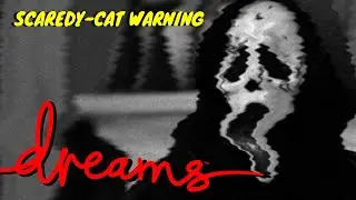SCREAM STREAM #1 | Dreams PS4 | Dreams Gameplay