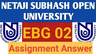 EBG 02 Assignment Answer 2021(100% Ture) | NSOU | BDP Assignment | NSOU Help
