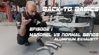 Back to Basics Episode 1: Mandrel vs Normal Bends? Aluminium Exhaust Systems?!