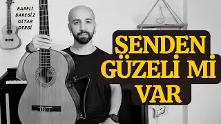 Emre Fel - Senden Güzeli Mi Var Gitar Dersi, Bareli - Baresiz Akor