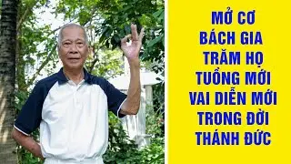Mở Cơ: Bách Gia Trăm Họ, Tuồng Mới, Vai Diễn Mới Trong Đời Thánh Đức