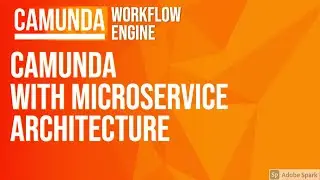 Camunda with Microservice Architecture #20