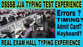 Dsssb jja typing test experience exam hall | dsssb jja typing experience | jja typing test |