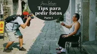 Consejos para pedir fotos a extraños en la calle | Parte I