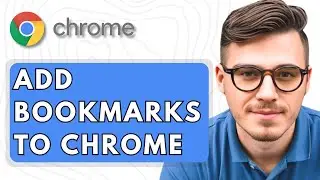 How To Add Bookmarks to Google Chrome [2025 Guide]