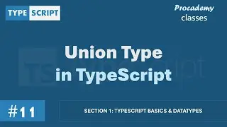 #11 Union Type in TypeScript | TypeScript Basics & Data Types | A Complete TypeScript Course