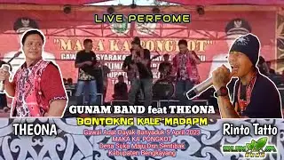 Gawai Adat Dayak Banyaduk (MAKA KA' PONGKOT) // Live Perfome GUNAM BAND feat THEONA