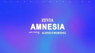 Zevia - amnesia (Lyrics)